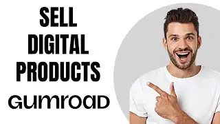 How to Use Gumroad to Sell Digital Products (Full Tutorial)