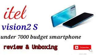 Itel vision 2s !! unboxing and review !! under 7000 rupees phone