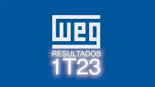 WEG — Resultados do 1T23