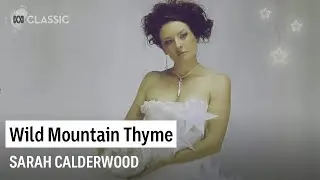 Sarah Calderwood: Wild Mountain Thyme