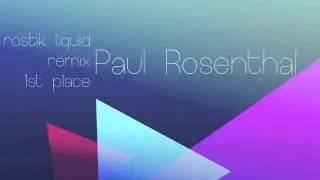 Rostik - Liquid (Paul Rosenthal 1st Place!)