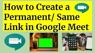 How to Create a Permanent Link in Google Meet