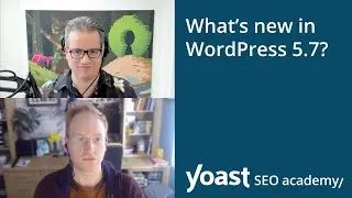 SEO news: What's new in WordPress 5.7?