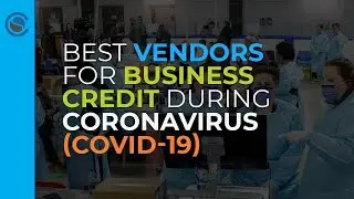 Best Vendors for Business Credit During Coronavirus (COVID-19)