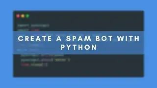 How To Code A Spam Bot With Python In Under 5 Minutes!!