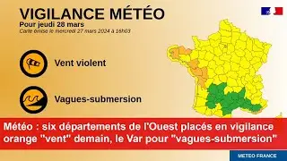 Six départements de lOuest placés en vigilance orange vent demain, le Var pour vagues-submersion