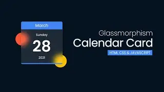 Calendar Card UI Design | Glassmorphism -  HTML, CSS & Javascript