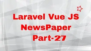 Laravel Vue JS Newspaper Project 27 | Show Javascript date and more