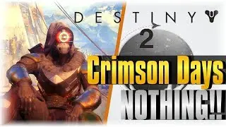 NOTHING!!!!!!! | DESTINY 2 | Crimson Days update