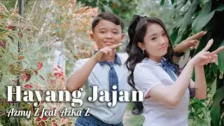 HAYANG JAJAN - AZMY Z FT AZKA Z (Official Music Video)