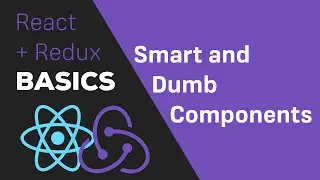 ReactJS / Redux Tutorial - #8 Containers & Components (Smart & Dumb Components)
