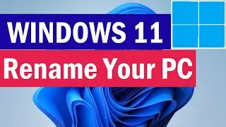 How to Rename PC in Windows 11 | How to Change  Computer Name in Windows 11 | Change PC Name