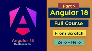 Angular 18 Full Course (part 9)- Complete Zero to Hero Angular 18 full Tutorial