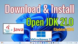 How to Install Open JDK 21.0 on Windows 11? || Tutorial for Beginners