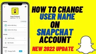 How To Change Snapchat Username In New 2022 Update