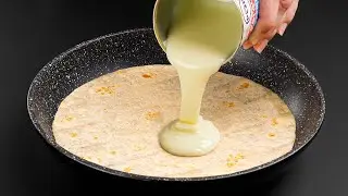 Just pour the condensed milk onto the tortilla! Simple and delicious recipe