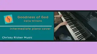 Goodness of God  (intermediate piano) - CeCe Winans - Arr. Chrissy Ricker