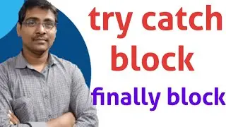 TRY -CATCH BLOCK FOR HANDLING EXCEPTION || FINALLY BLOCK