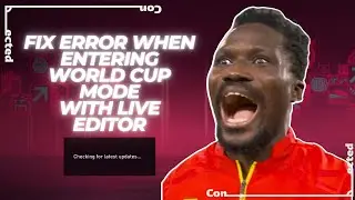 Fix Error when entering World Cup with Live Editor - FIFA 23 PC