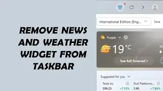 How to Remove News and Weather Widget from Taskbar in Windows 10 - Easy Method