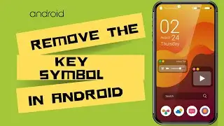 How to Remove the Key Symbol in Android?