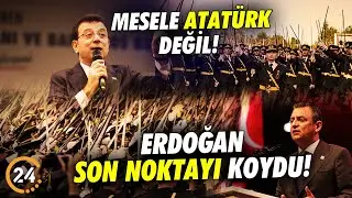 Mesele Atatürk Değil! CHP’liler Olayı Alevlendirmek İçin Her Şeyi Yaptı! Erdoğan Noktayı Koydu!