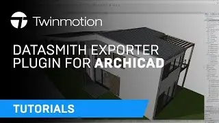 Installing and Using the Datasmith Exporter Plugin for Archicad | Twinmotion Tutorial