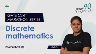 GATE CS/IT Marathon Series | Discrete Mathematics | GATE 2024 | GeeksforGeeks