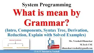 SP 11: Grammar in Compiler Design | Syntax Tree | Derivation | Reduction