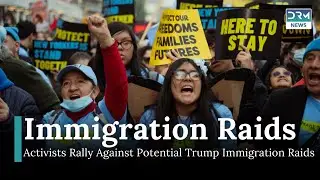 Activists and Migrants Rally Against Potential Trump Immigration Raids | DRM News | AC1I