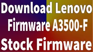 How To Download Lenovo A3500-F Stock Firmware ( Flash File )