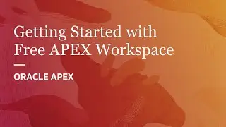 Getting Started with Free APEX Workspace