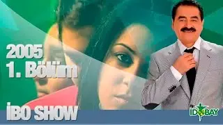 İbo Show - 1. Bölüm (2005)