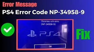 Error Code NP-34958-9 PS4 (Fix)