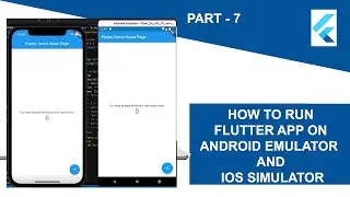 How to Run Flutter App on Android Emulator and iOS Simulator - 07 - Flutter App Dev Tutorial