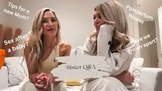 Sister Q&A | Fitness and motherhood | Chatty girls night in