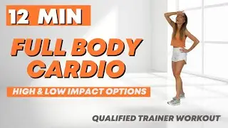 Full Body Workout  🔥  Just 12  Minutes  🔥  High Impact and Low Impact Options - Fat Burn Cardio