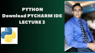 Python | Let us Download the IDLE Pycharm | Lecture 3