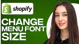 How To Change Menu Font Size On Shopify