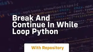 break and continue in while loop python