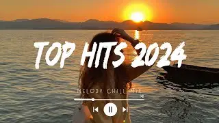 Top hits 2024 playlist ~ Trending songs 2024 ~ Best songs 2024 updated weekly (Mix Hits)