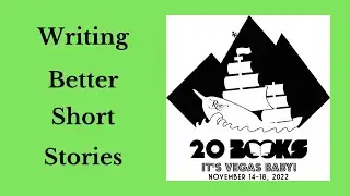 20Books Vegas 2022 Day 3 - Writing Better Short Stories