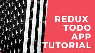 Redux Todo App Tutorial - React Redux Beginner Tutorial on creating a Todo List App