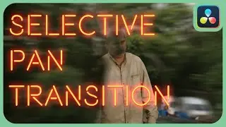 Selective Pan Transition | DaVinci Resolve 18.5 |