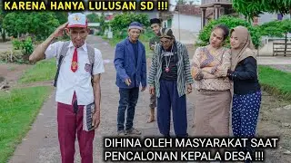 DIHINA OLEH MASYARAKAT SAAT PENCALONAN KEPALA DESA , KARENA HANYA LULUSAN SD !!!