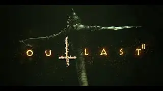 OUTLAST 2 НА ПСИХЕ!!!  ДА НАЧНУТСЯ МУЧЕНИЯ!!!