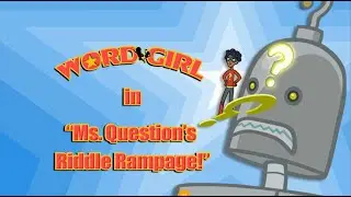 WordGirl Ms. Question's Riddle Rampage!