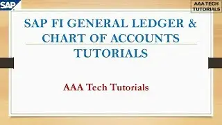 SAP FI General Ledger & Chart of Accounts Tutorials