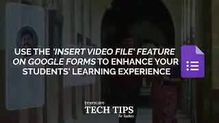 How to Insert Video Files into Google Forms for Interactive Quizzes and Exams | Teacher Tips