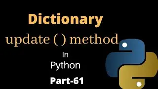 Update Method of a Dictionary || Part-61 || Python Tutorial for Beginners